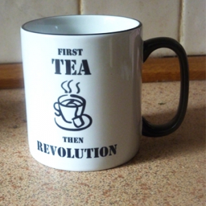 First Tea Then Revolution - black trim